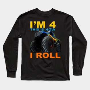 I'm 4 This Is How I Roll Kids Monster Truck fourth Birthday Long Sleeve T-Shirt